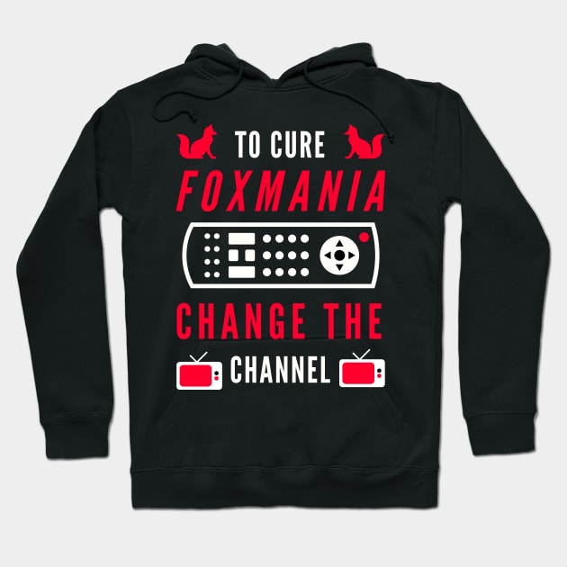 To Cure For Foxmania -- Change the Channel! Hoodie by TJWDraws